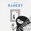 Banksy. Ediz. illustrata libro di Gilberti Fausto