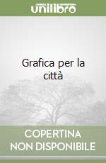 Grafica per la città