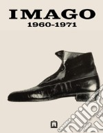 Imago 1960-1971. Ediz. illustrata libro