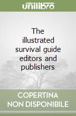 The illustrated survival guide editors and publishers libro