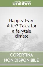 Happily Ever After? Tales for a fairytale climate