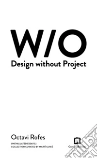 Design without project. Ediz. bilingue libro