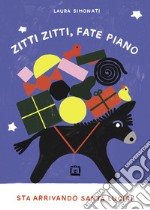 Zitti zitti, fate piano. Sta arrivando Santa Lucia! libro