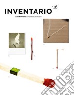 Inventario. Tutto è progetto-Everything is a project (2021). Ediz. bilingue. Vol. 16 libro