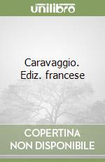 Caravaggio. Ediz. francese libro