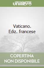 Vaticano. Ediz. francese libro