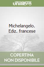 Michelangelo. Ediz. francese