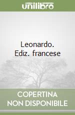 Leonardo. Ediz. francese libro