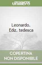 Leonardo. Ediz. tedesca libro