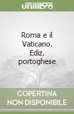 Roma e il Vaticano. Ediz. portoghese libro