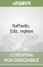 Raffaello. Ediz. inglese libro