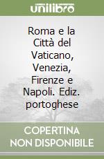 Roma e la Città del Vaticano, Venezia, Firenze e Napoli. Ediz. portoghese libro