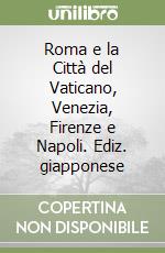 Roma e la Città del Vaticano, Venezia, Firenze e Napoli. Ediz. giapponese libro