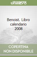 Benoist. Libro calendario 2008 libro