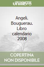 Angeli. Bouguerau. Libro calendario 2008 libro