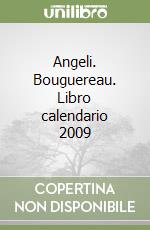 Angeli. Bouguereau. Libro calendario 2009 libro