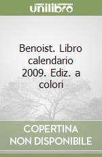 Benoist. Libro calendario 2009. Ediz. a colori libro