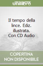 Il tempo della lince. Ediz. illustrata. Con CD Audio