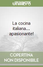 La cocina italiana... apasionante! libro