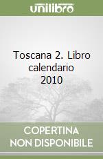 Toscana 2. Libro calendario 2010 libro