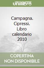Campagna. Cipressi. Libro calendario 2010 libro