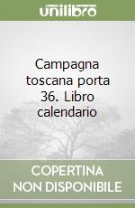 Campagna toscana porta 36. Libro calendario libro