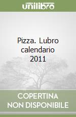 Pizza. Lubro calendario 2011 libro