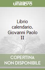 Librio calendario. Giovanni Paolo II libro