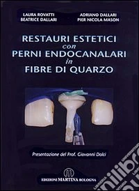 Restauri estetici con perni endocanalari in fibre di quarzo libro