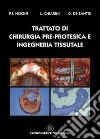 Trattato di chirurgia pre-protesica e ingegneria tissutale libro