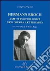 Hermann Broch. Aspetti sociologici nell'opera letteraria libro