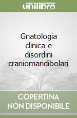 Gnatologia clinica e disordini craniomandibolari libro