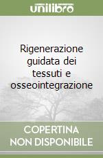 Rigenerazione guidata dei tessuti e osseointegrazione libro