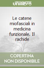 Le catene miofasciali in medicina funzionale. Il rachide libro