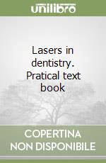 Lasers in dentistry. Pratical text book libro