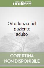 Ortodonzia nel paziente adulto libro
