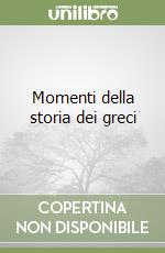 Momenti della storia dei greci