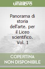 Panorama di storia dell'arte. per il Liceo scientifico. Vol. 1 libro