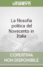 La filosofia politica del Novecento in Italia