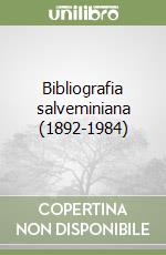 Bibliografia salveminiana (1892-1984) libro