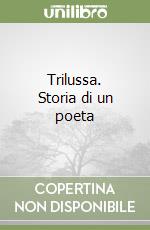 Trilussa. Storia di un poeta libro