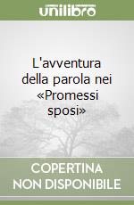 L'avventura della parola nei «Promessi sposi» libro