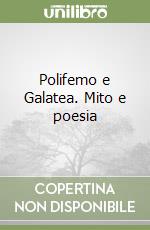 Polifemo e Galatea. Mito e poesia