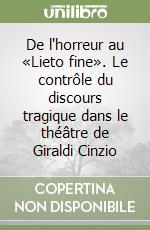 De l'horreur au «Lieto fine». Le contrôle du discours tragique dans le théâtre de Giraldi Cinzio libro