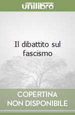 Il dibattito sul fascismo libro