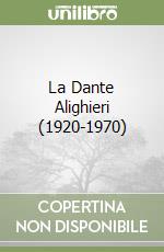 La Dante Alighieri (1920-1970) libro