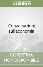 Conversazioni sull'economia libro