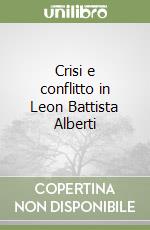 Crisi e conflitto in Leon Battista Alberti libro