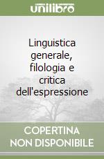 Linguistica generale, filologia e critica dell'espressione libro