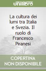 La cultura dei lumi tra Italia e Svezia. Il ruolo di Francesco Piranesi